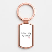 It's Immortality My Darlings - PLL Luxury Keyring 4