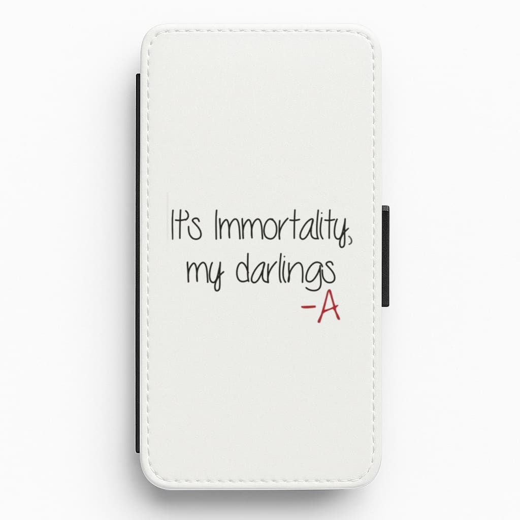 It's Immortality My Darlings - PLL Flip Wallet Phone Case