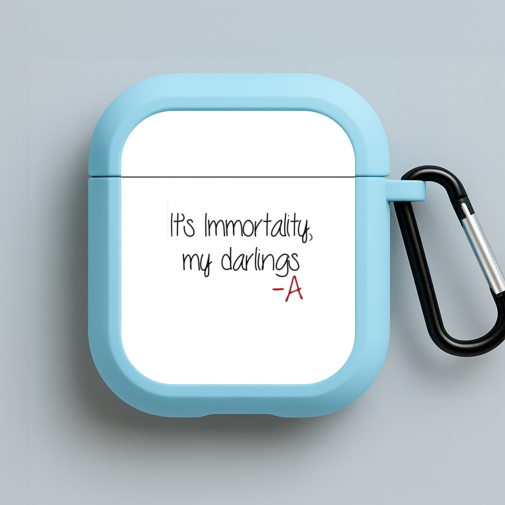 It's Immortality My Darlings - PLL Blue AirPods Case