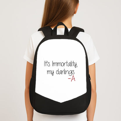 It's Immortality My Darlings - PLL Large School Bag