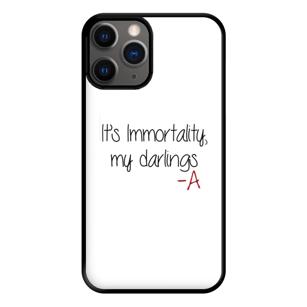 It's Immortality My Darlings - PLL Phone Case for iPhone 12 Pro Max