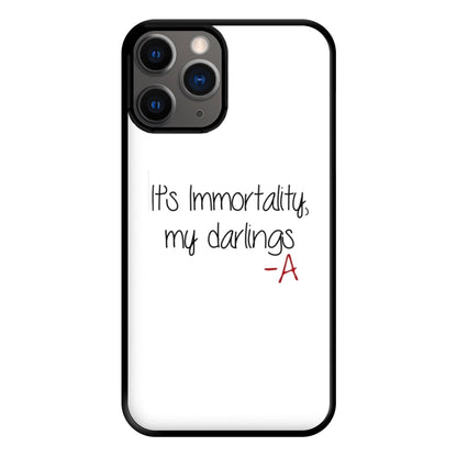 It's Immortality My Darlings - PLL Phone Case for iPhone 12 Pro Max