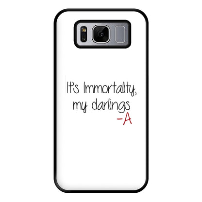 It's Immortality My Darlings - PLL Phone Case for Galaxy S8 Plus