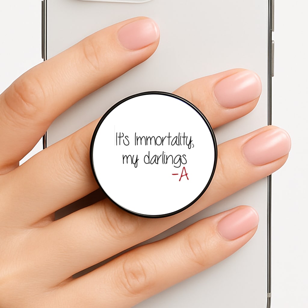It's Immortality My Darlings - PLL Phone Grip