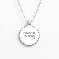 It's Immortality My Darlings - PLL Circle Necklace