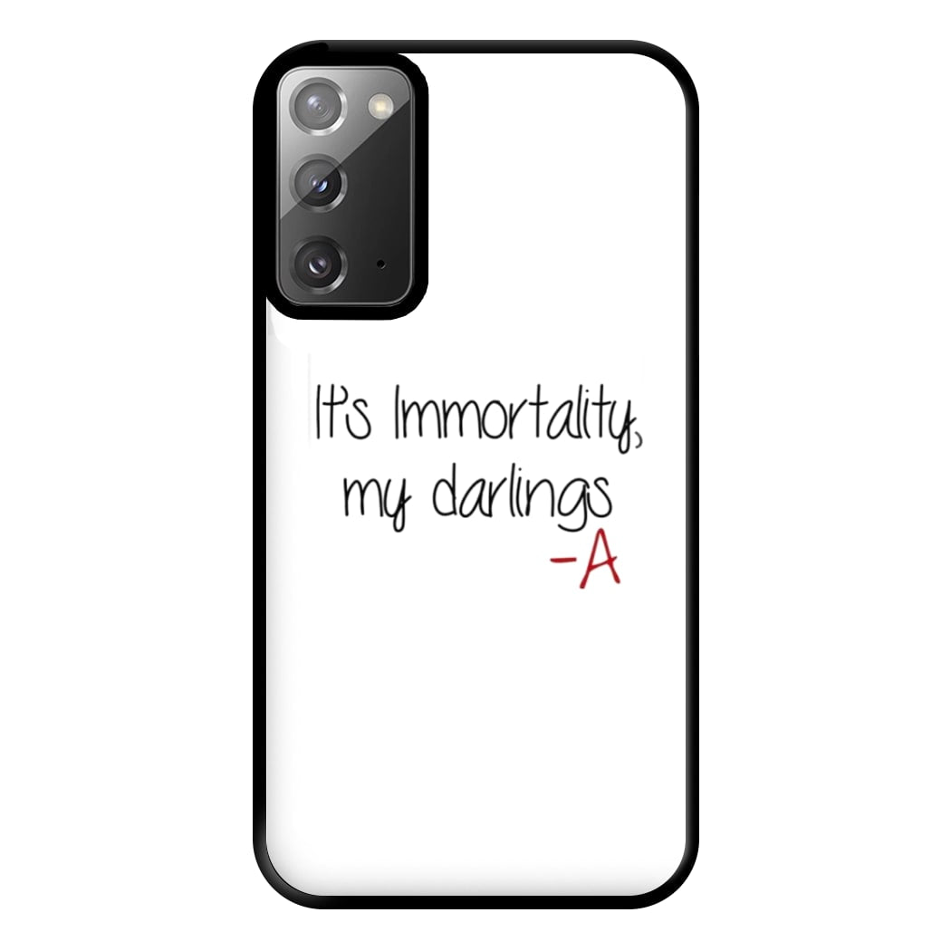 It's Immortality My Darlings - PLL Phone Case for Galaxy Note 20 Ultra