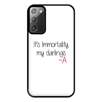 It's Immortality My Darlings - PLL Phone Case for Galaxy Note 20 Ultra