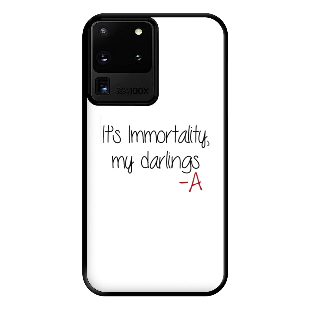 It's Immortality My Darlings - PLL Phone Case for Galaxy S20 Ultra