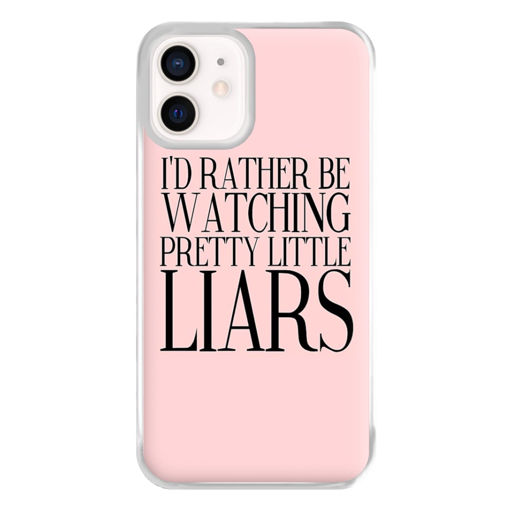 Rather Be Watching PLL... Phone Case for iPhone 12 Mini