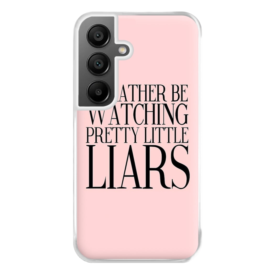 Rather Be Watching PLL... Phone Case for Galaxy A55