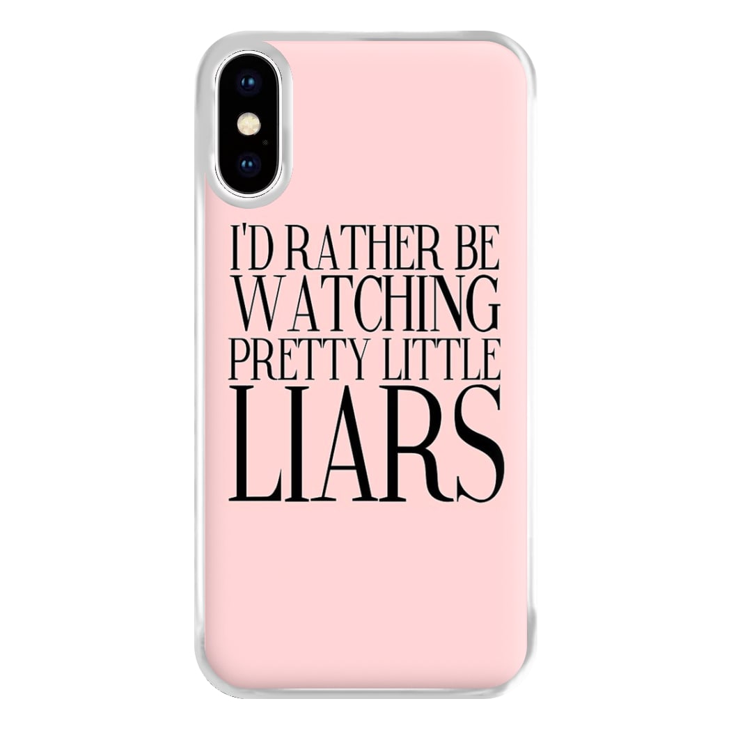 Rather Be Watching PLL... Phone Case for iPhone XS Max