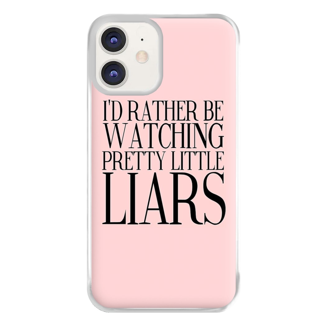 Rather Be Watching PLL... Phone Case for iPhone 12 / 12 Pro