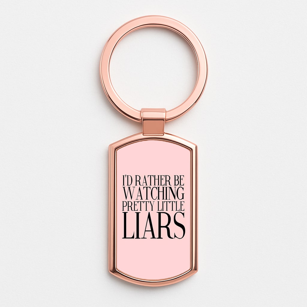 Rather Be Watching PLL... Rose Gold Keyring
