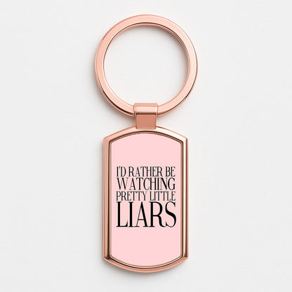 Rather Be Watching PLL... Rose Gold Keyring