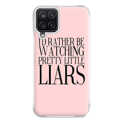 Rather Be Watching PLL... Phone Case for Galaxy A12