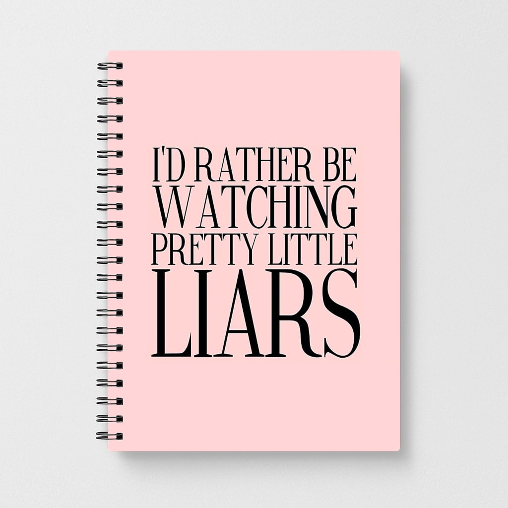 Rather Be Watching PLL... Notebook