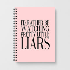 Rather Be Watching PLL... Notebook