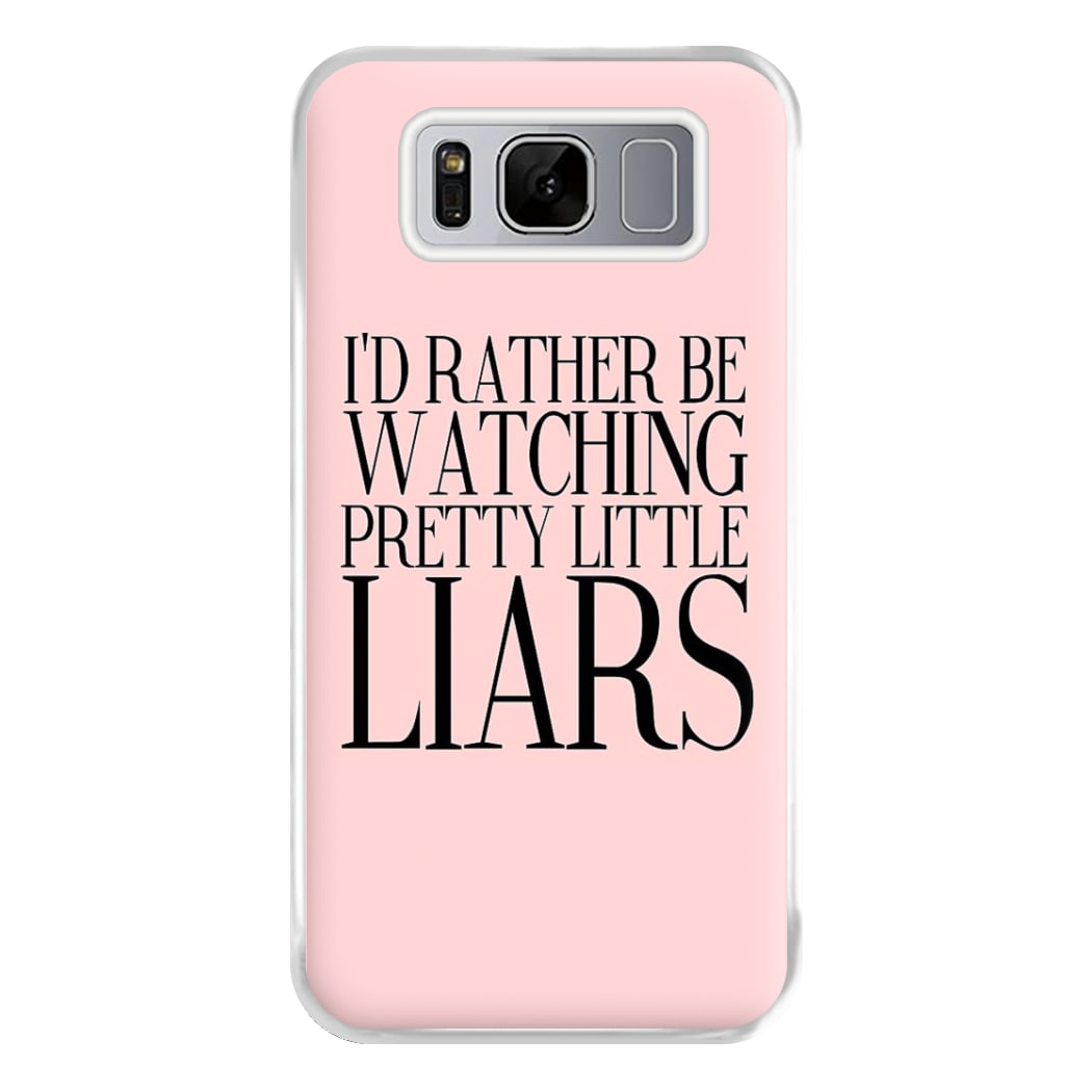 Rather Be Watching PLL... Phone Case for Galaxy S8 Plus