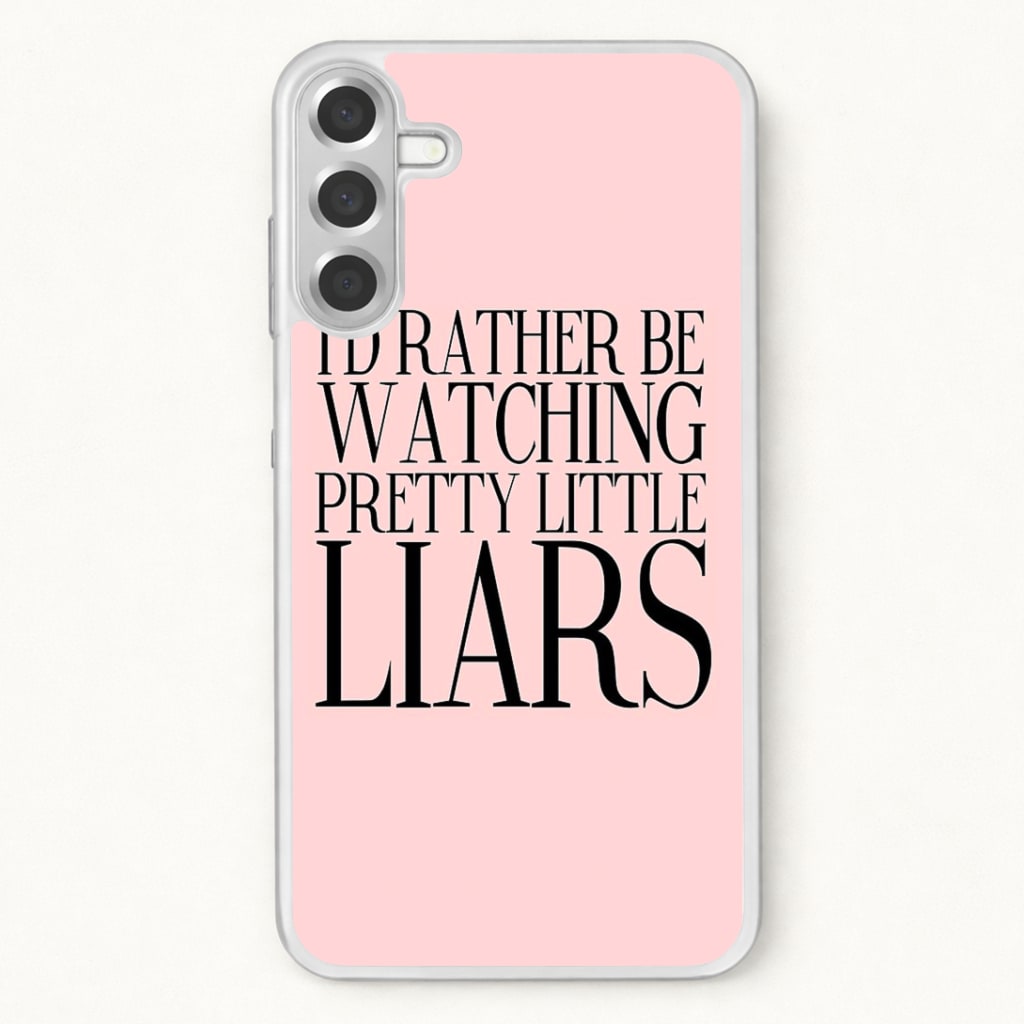 Rather Be Watching PLL... Phone Case for Galaxy A57