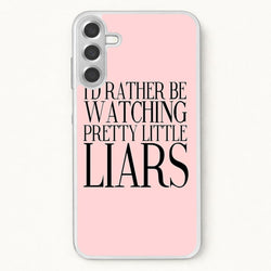 Rather Be Watching PLL... Phone Case for Galaxy A57