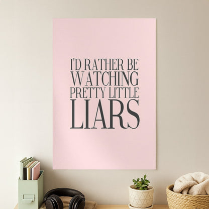 Rather Be Watching PLL... Poster