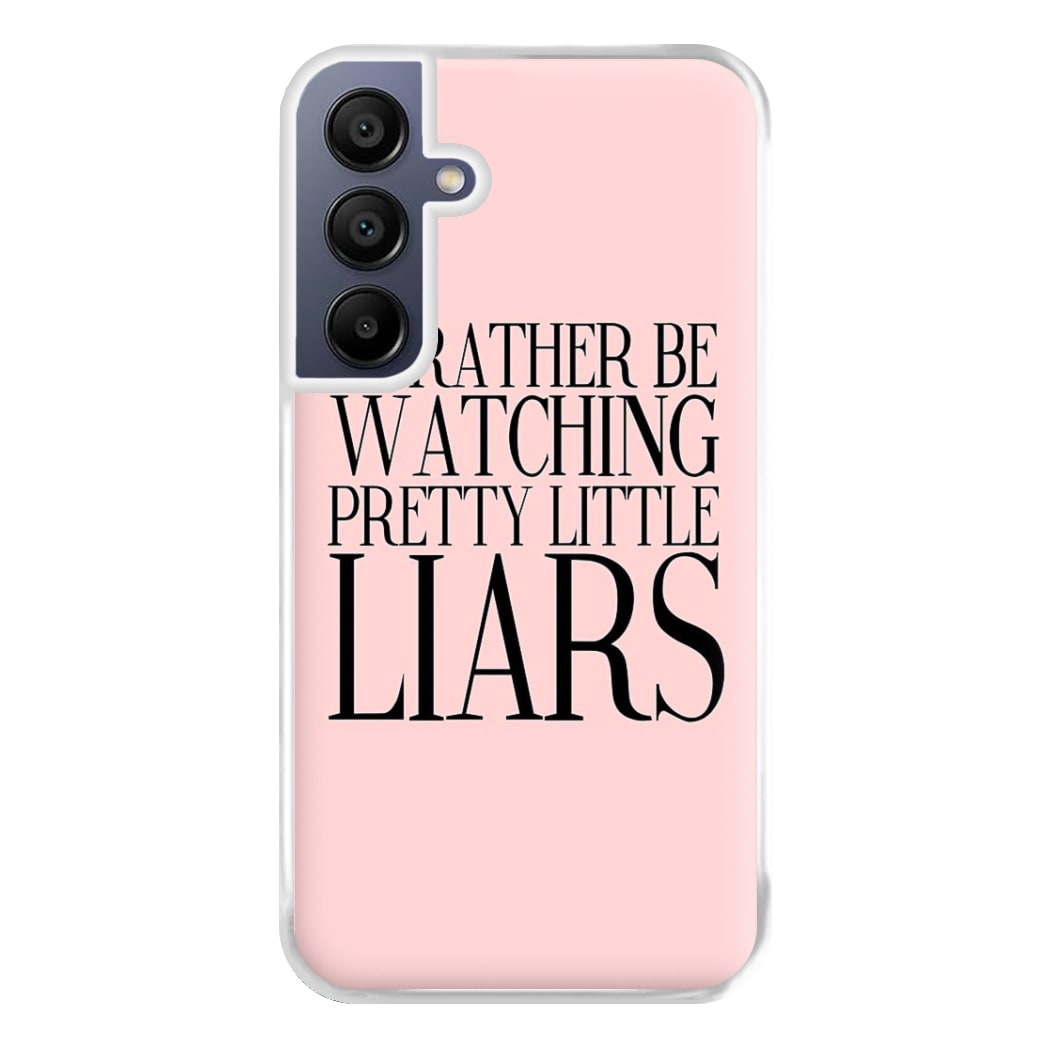 Rather Be Watching PLL... Phone Case for Galaxy A16