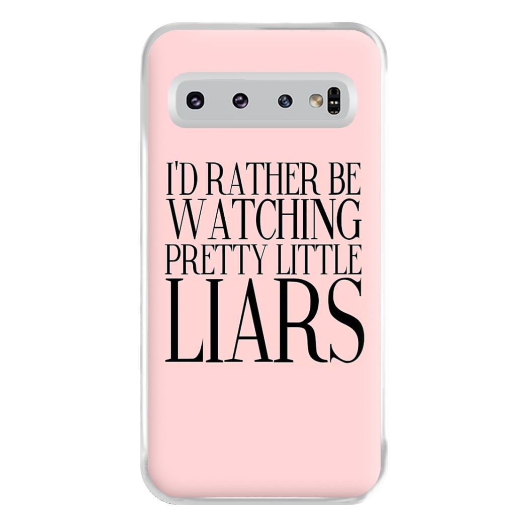 Rather Be Watching PLL... Phone Case for Galaxy S10 Plus