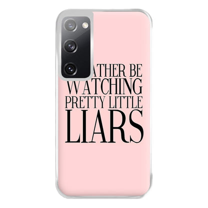 Rather Be Watching PLL... Phone Case for Galaxy S20