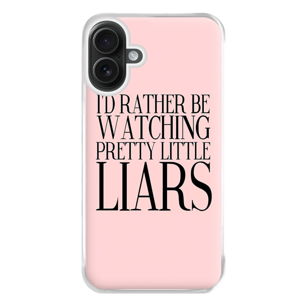 Rather Be Watching PLL... Phone Case for iPhone 16 Plus