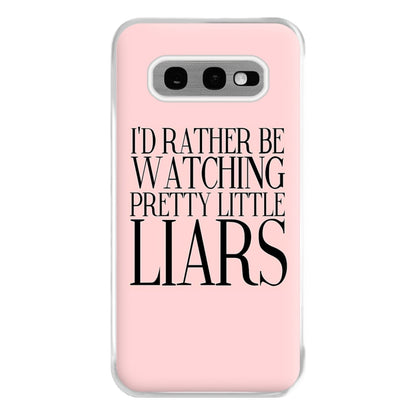 Rather Be Watching PLL... Phone Case for Galaxy S10e