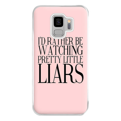 Rather Be Watching PLL... Phone Case for Galaxy S9 Plus