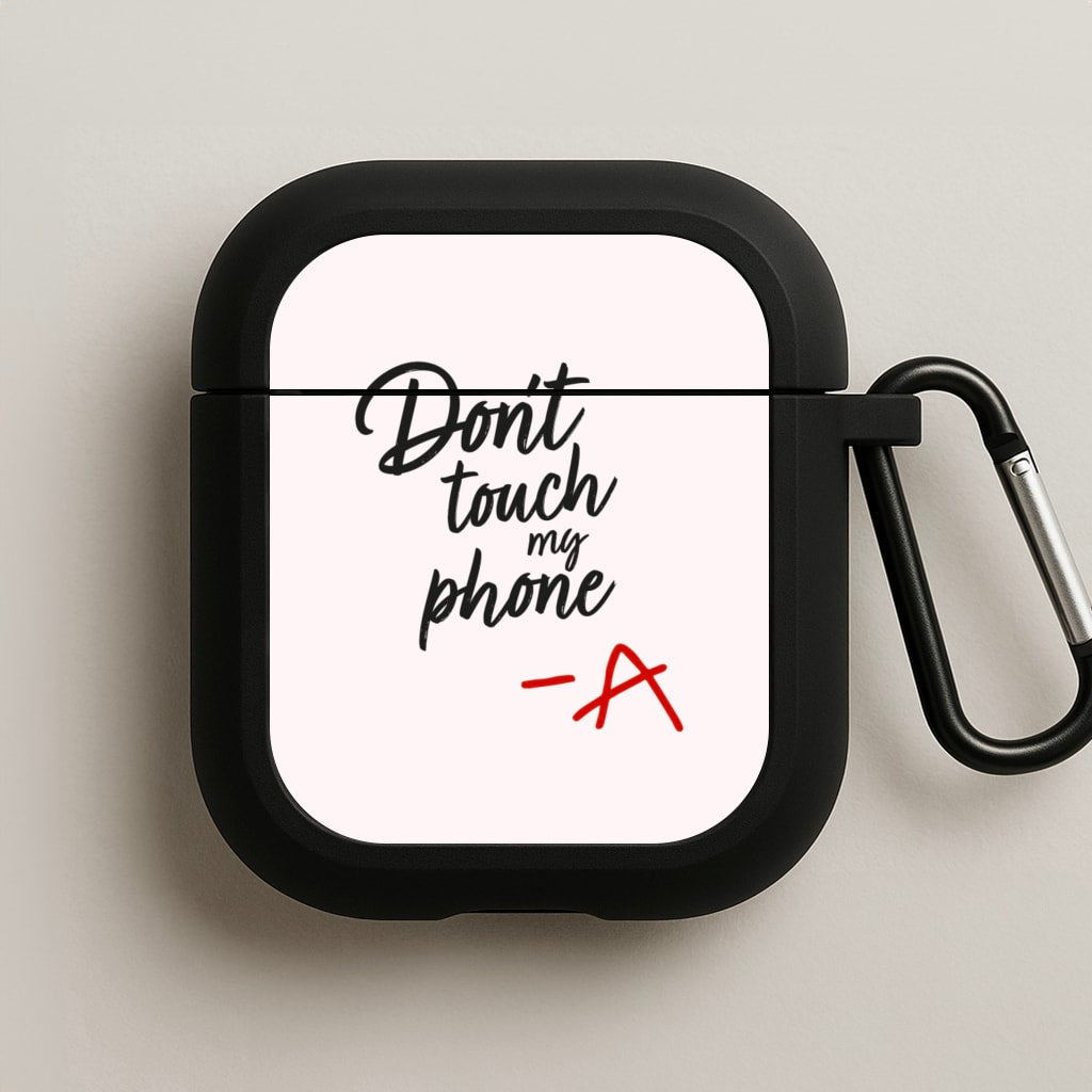 Don't Touch My Phone - PLL AirPods Case
