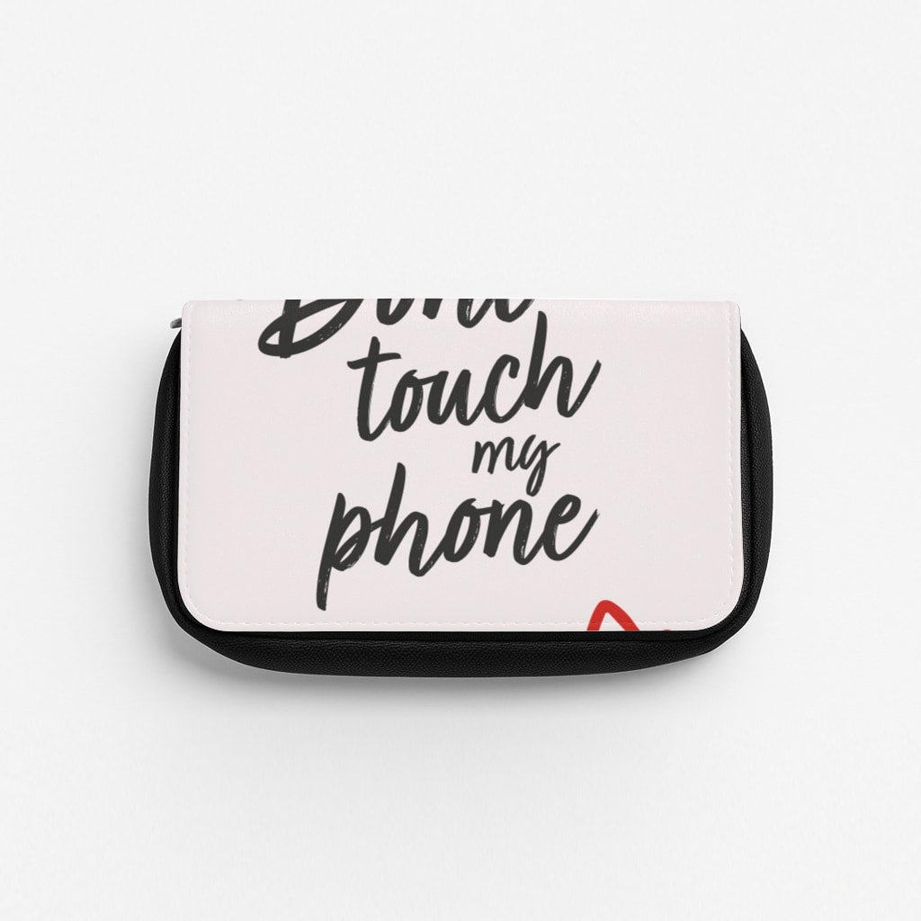 Don't Touch My Phone - PLL Pencil Case