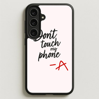 Don't Touch My Phone - PLL Phone Case for Galaxy S25FE