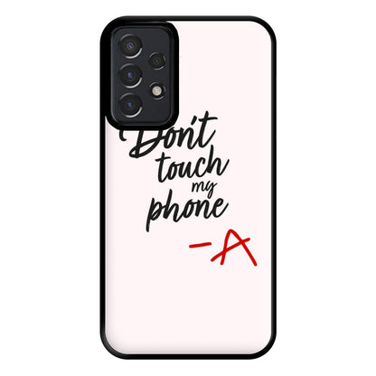 Don't Touch My Phone - PLL Phone Case for Galaxy A52 / A52s