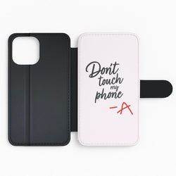 Don't Touch My Phone - PLL Flip Phone Case