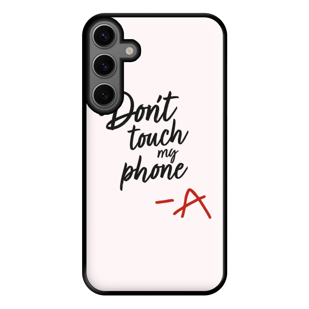 Don't Touch My Phone - PLL Phone Case for Galaxy S23FE