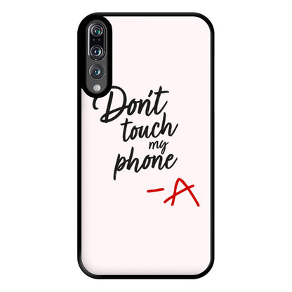 Don't Touch My Phone - PLL Phone Case for Huawei P20 Pro