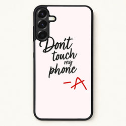 Don't Touch My Phone - PLL Phone Case for Galaxy A17