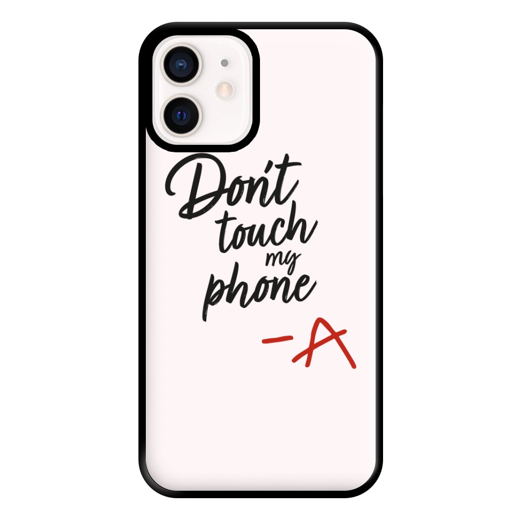 Don't Touch My Phone - PLL Phone Case for iPhone 12 Mini