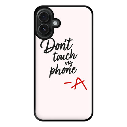 Don't Touch My Phone - PLL Phone Case for iPhone 16 Plus