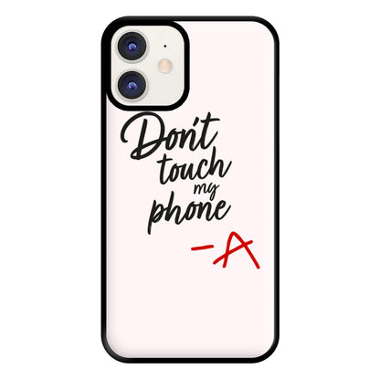 Don't Touch My Phone - PLL Phone Case for iPhone 11