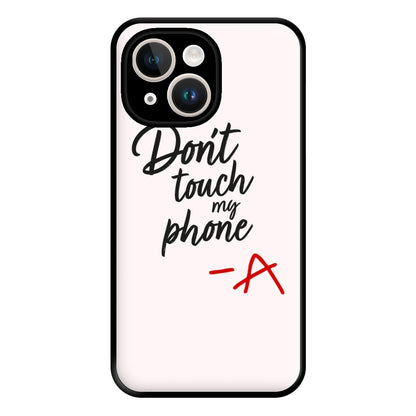 Don't Touch My Phone - PLL Phone Case for iPhone 14 Plus