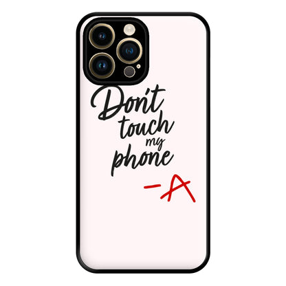 Don't Touch My Phone - PLL Phone Case for iPhone 14 Pro Max