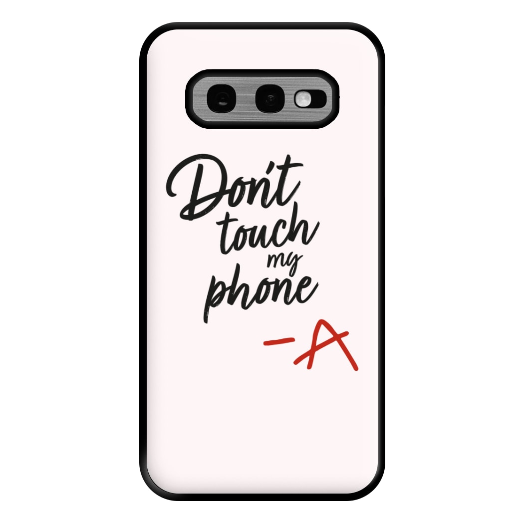 Don't Touch My Phone - PLL Phone Case for Galaxy S10e