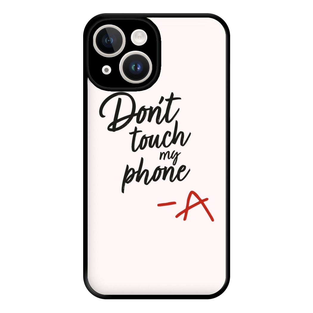 Don't Touch My Phone - PLL Phone Case for iPhone 14