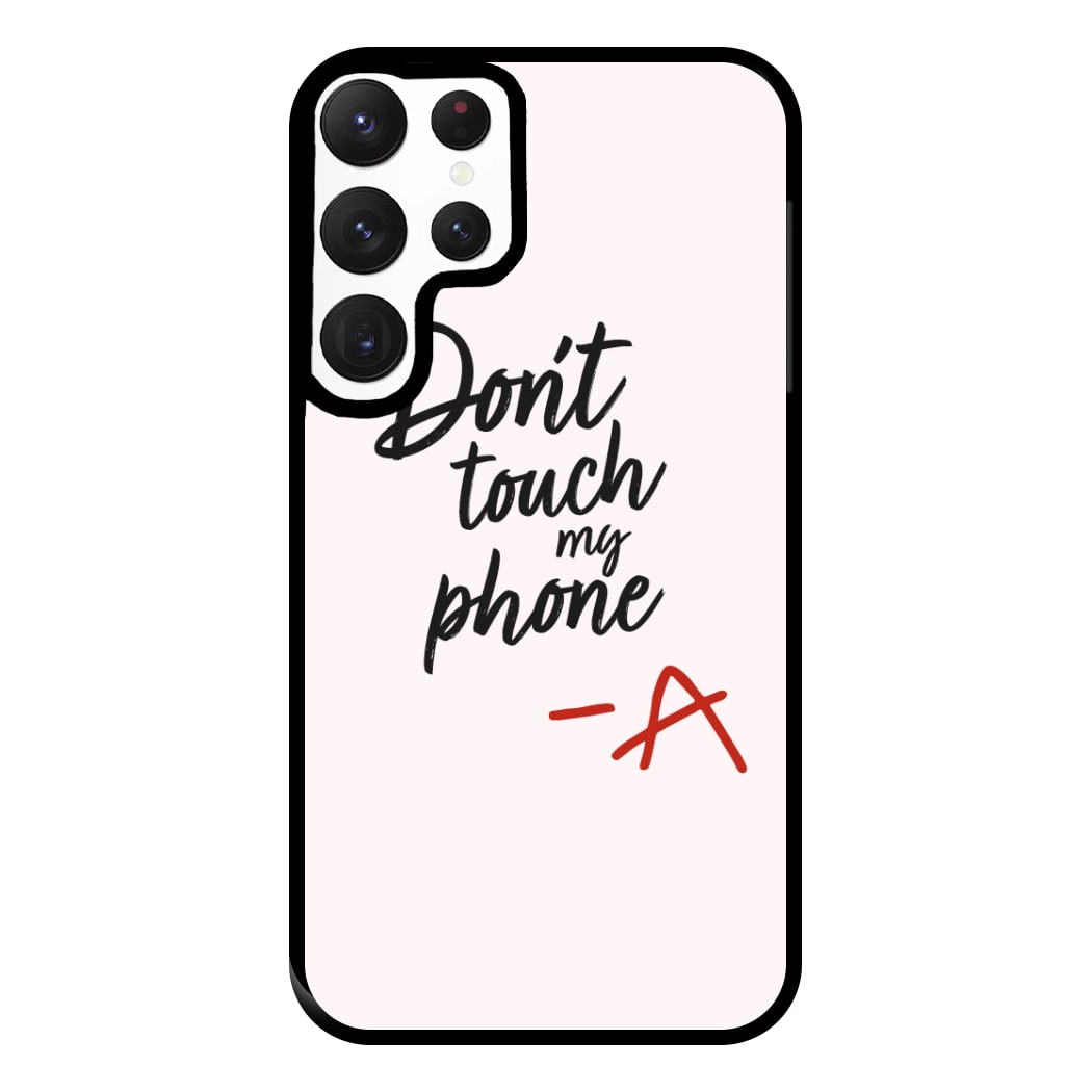 Don't Touch My Phone - PLL Phone Case for Galaxy S22 Ultra