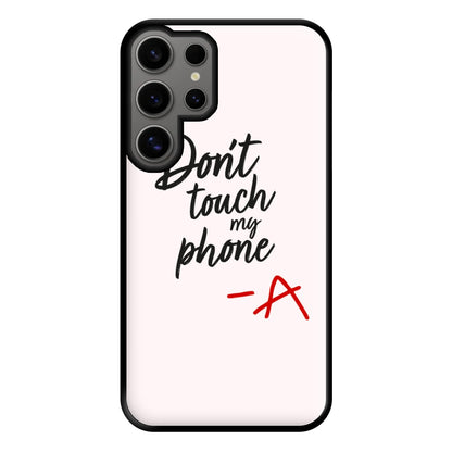 Don't Touch My Phone - PLL Phone Case for Galaxy S24 Ultra