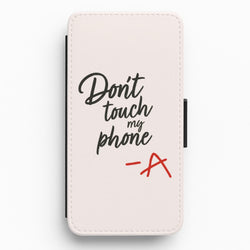 Don't Touch My Phone - PLL Flip / Wallet Phone Case