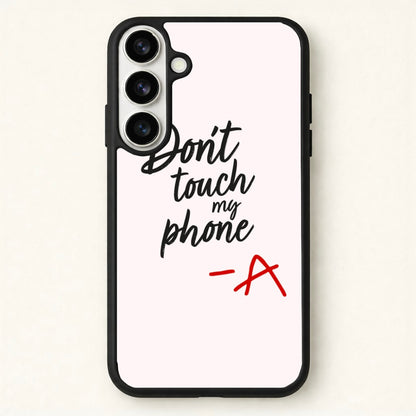 Don't Touch My Phone - PLL Phone Case for Galaxy S26